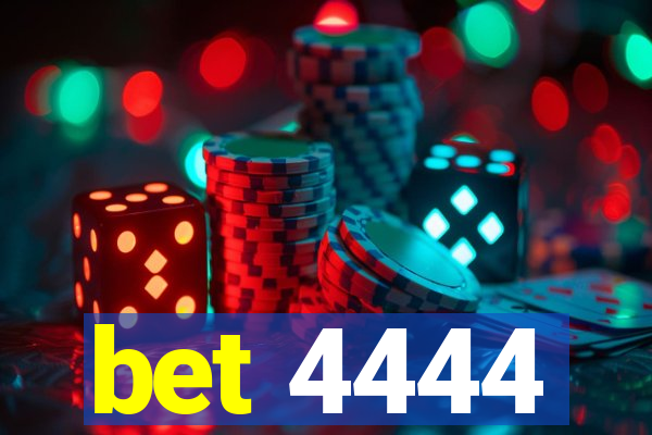 bet 4444